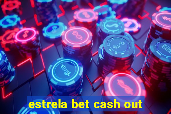 estrela bet cash out